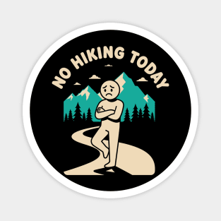 No Hiking Today Magnet